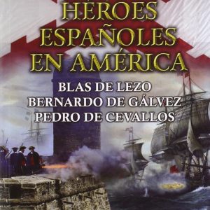 HEROES ESPAÑOLES EN AMÉRICA PORTADA